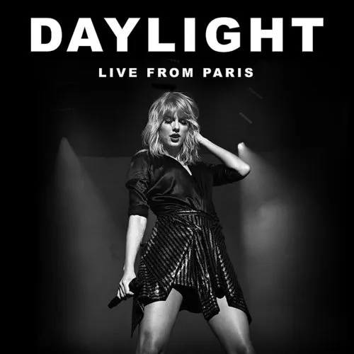 Taylor Swift - Daylight (Live From Paris) - Single