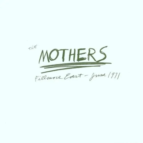 Frank Zappa & The Mothers - Fillmore East, June 1971