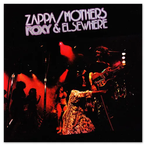 Frank Zappa & The Mothers - Roxy & Elsewhere