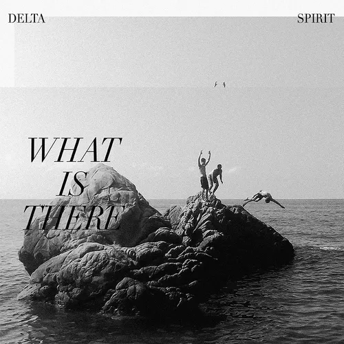 Delta Spirit - What Is There [Limited Edition Clear w/ Black Marbling LP]