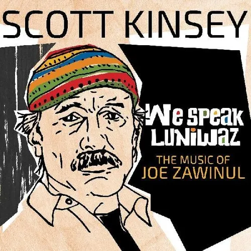 Scott Kinsey - We Speak Luniwaz - The Music Of Joe Zawinul vinyl record cover
