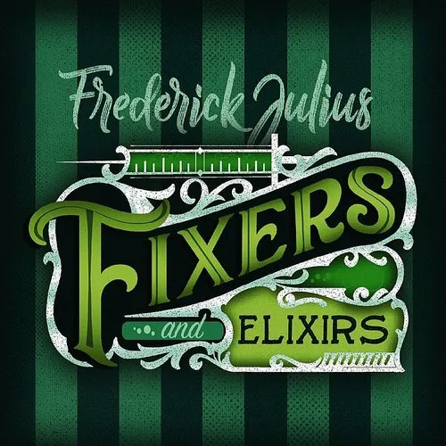 Frederick Julius - Fixers And Elixirs