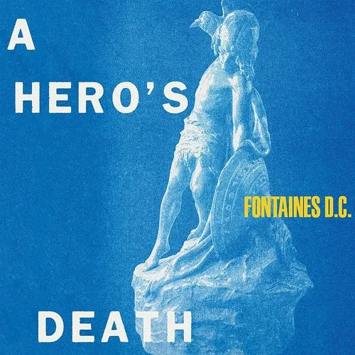 Fontaines D.C. - A Hero&#39;s Death