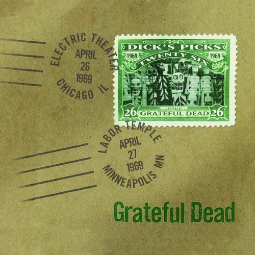 Dicks Picks Vol. 26 4/ 26/ 69 Electric Theater Chicago, IL 4/ 27/ 69Labor Temple Minneapolis, MN