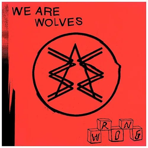 We Are Wolves - Wrong