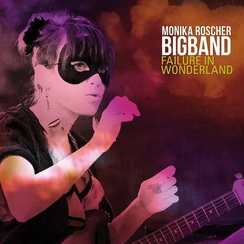 Monika Roscher  Bigband - Failure In Wonderland (Uk)