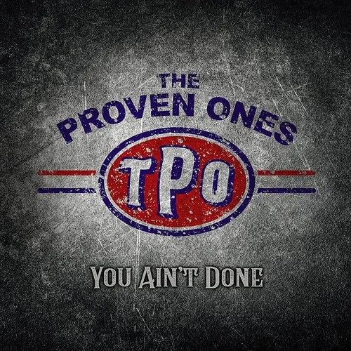 The Proven Ones - You Ain't Done