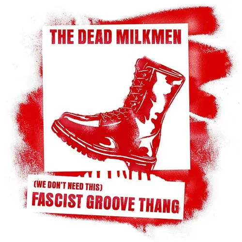 Dead Milkmen - (We Don't Need This) Fascist Groove Thang [Limited Edition]