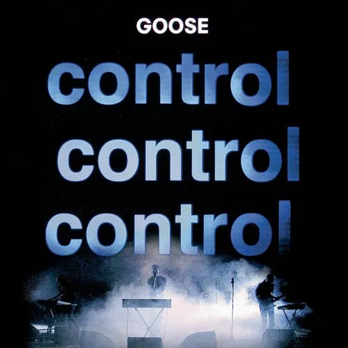 The Goose - Control Control Control (Ger)