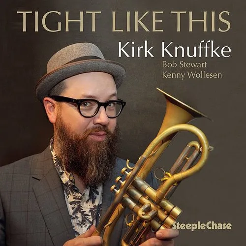 Kirk Knuffke - Tight Like This