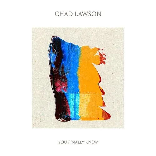 Chad Lawson - You Finally Knew [Import]