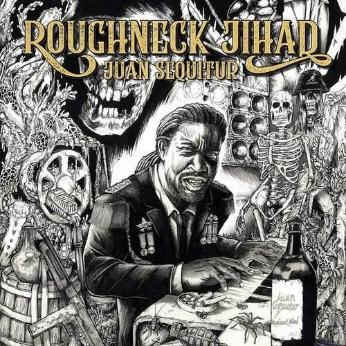 Roughneck Jihad - Juan Sequitur