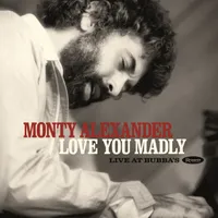 Monty Alexander - Love You Madly: Live at Bubba�s [RSD BF 2020]