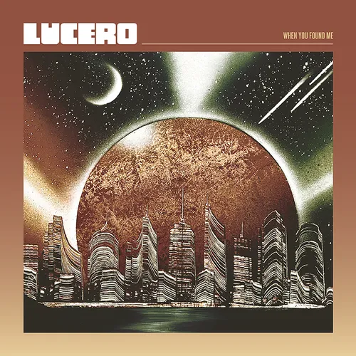 Lucero - When You Found Me [Indie Exclusive Limited Edition Coke Bottle Clear LP]