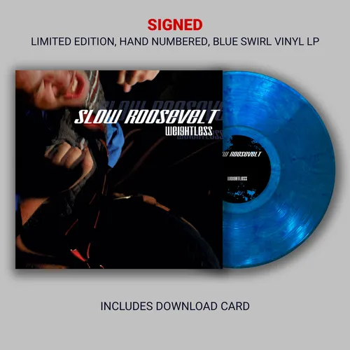 Slow Roosevelt - Weightless (Signed, Limited Edition)