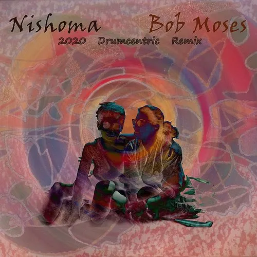 Bob Moses - Nishoma