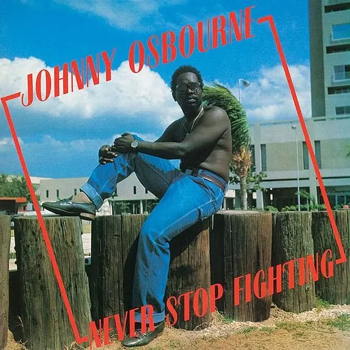 Johnny Osbourne - Never Stop Fighting vinyl record cover