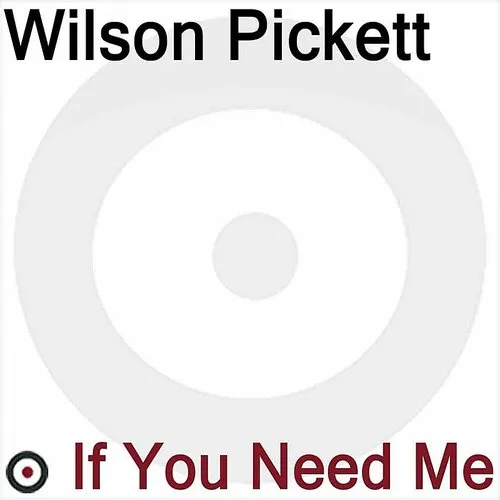 If You Need Me