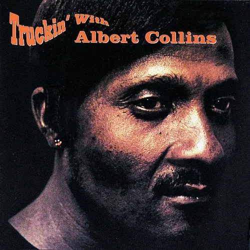 Truckin' with Albert Collins