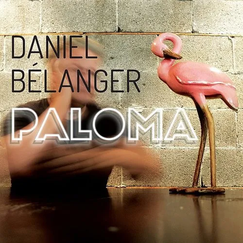 Daniel Belanger - Paloma vinyl record cover
