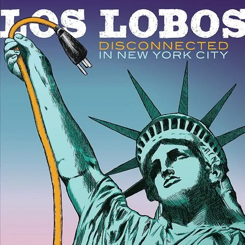 Los Lobos - Disconnected In New York City vinyl record cover