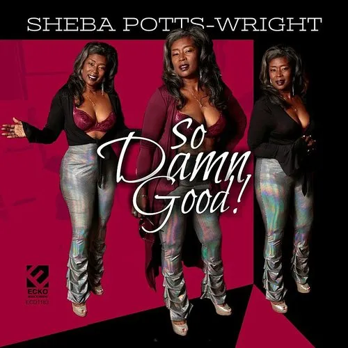 Sheba Potts-Wright - So Damn Good