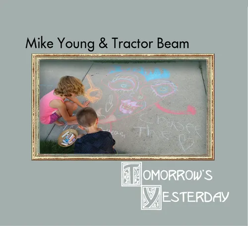 Mike Young  & Tractor Beam - Tomorrows Yesterday
