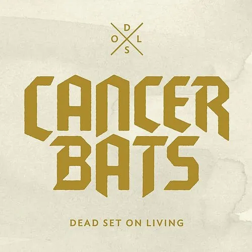 Cancer Bats - Dead Set on Living (Deluxe Edition) vinyl record cover