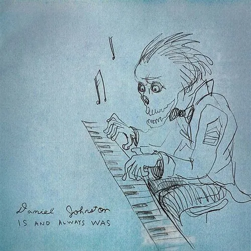 Daniel Johnston - Is & Always Was