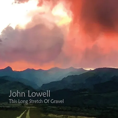 John Lowell - This Long Stretch Of Gravel
