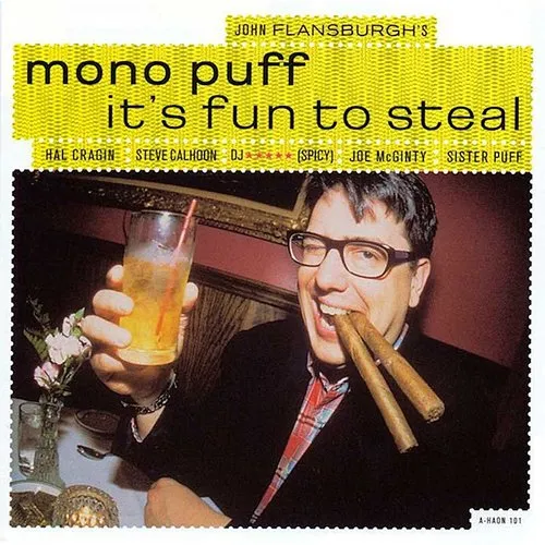 Mono Puff - It's Fun to Steal *