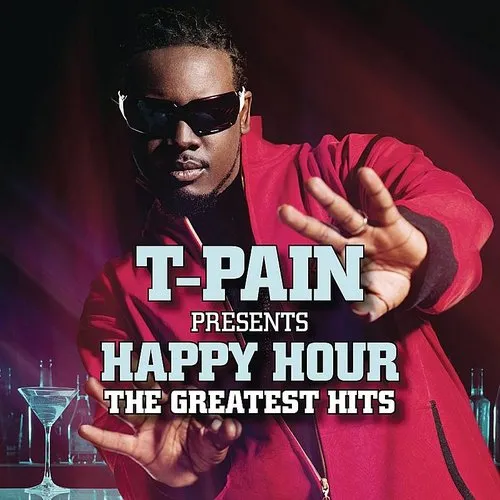 T-Pain - T-Pain Presents Happy Hour: The Greatest Hits vinyl record cover