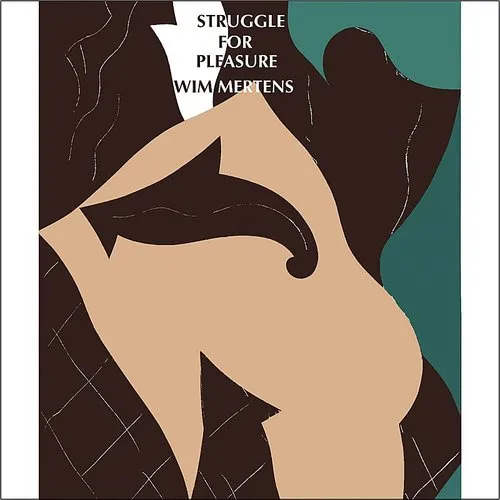 Wim Mertens - Struggle For Pleasure (Uk)