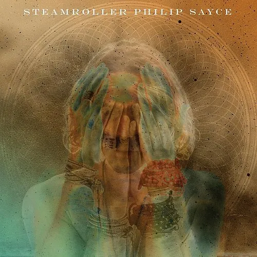 Philip Sayce - Steamroller vinyl record cover