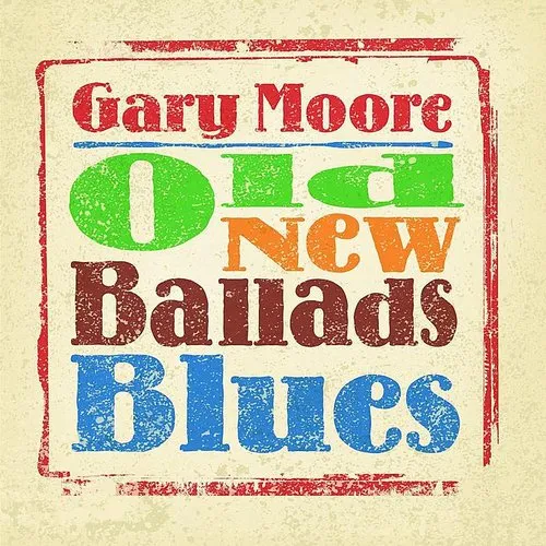 Gary Moore - Old New Ballads Blues