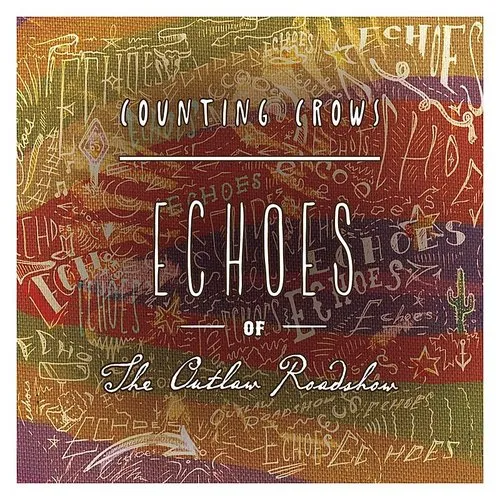 Counting Crows - Echoes Of The Outlaw Roadshow [Import]