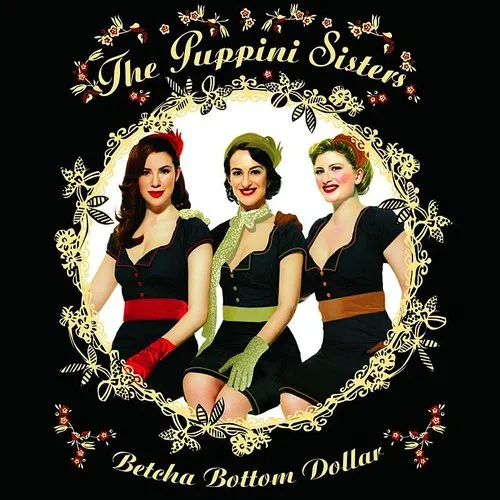 Puppini Sisters - Betcha Bottom Dollar (Eng) vinyl record cover
