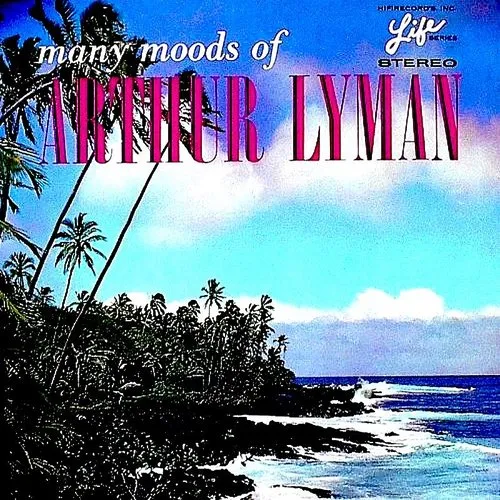 Many Moods of Arthur Lyman