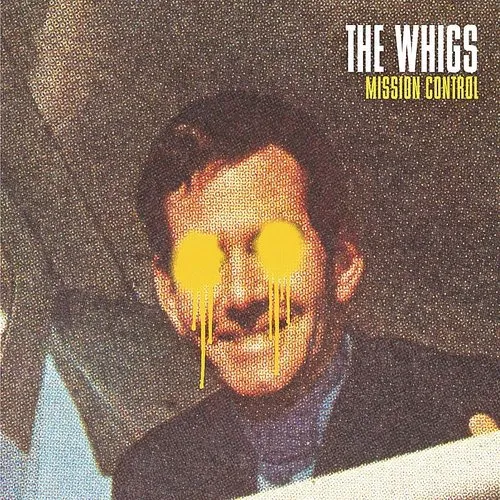 The Whigs - Mission Control vinyl record cover