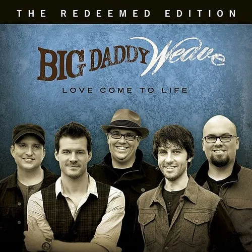 Love Come to Life: The Redeemed Edition