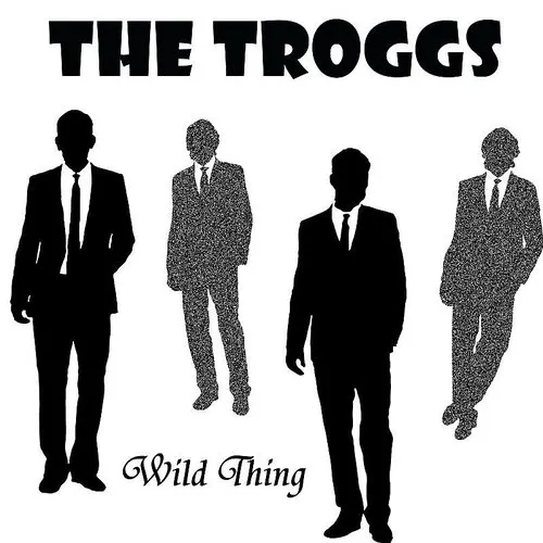 Troggs - Wild Thing [Import]