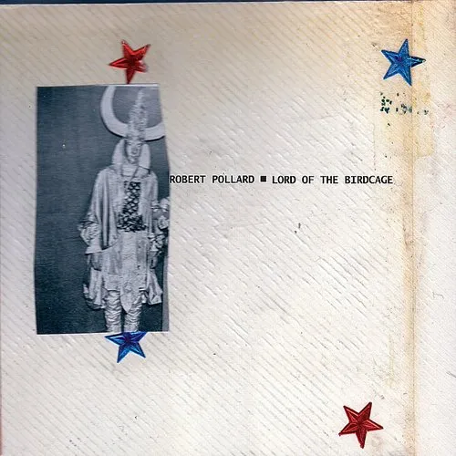 Robert Pollard - Lord of the Birdcage vinyl record cover