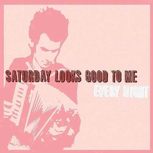 Saturday Looks Good To Me - Every Night vinyl record cover