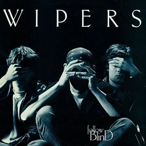 Wipers - Follow Blind