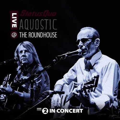 Status Quo - Aquostic Live At The Roundhouse (Uk) vinyl record cover