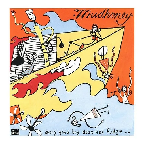 Mudhoney - Every Good Boy Deserves Fudge vinyl record cover