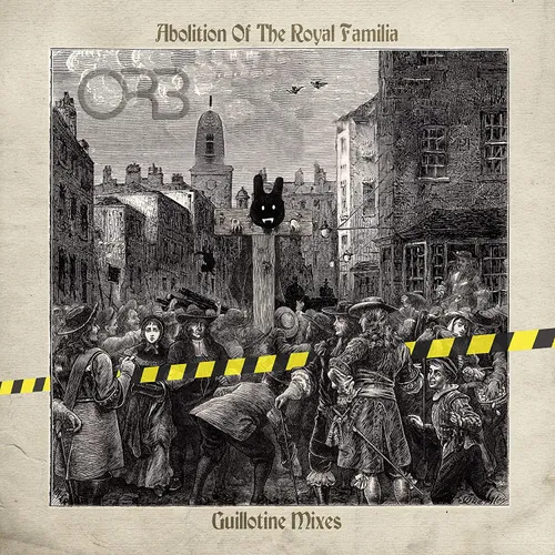 The Orb - Abolition Of The Royal Familia - Guillotine Mixes [2LP]