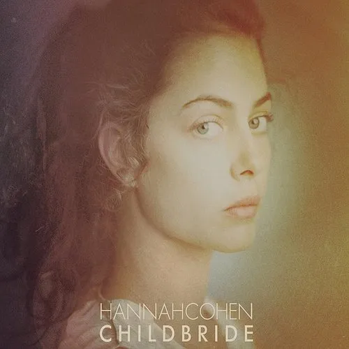 Hannah Cohen - Child Bride