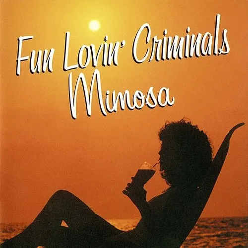 Fun Lovin' Criminals - Mimosa