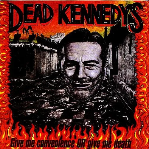 Dead Kennedys - Give Me Convenience Or Give Me Death (Uk)